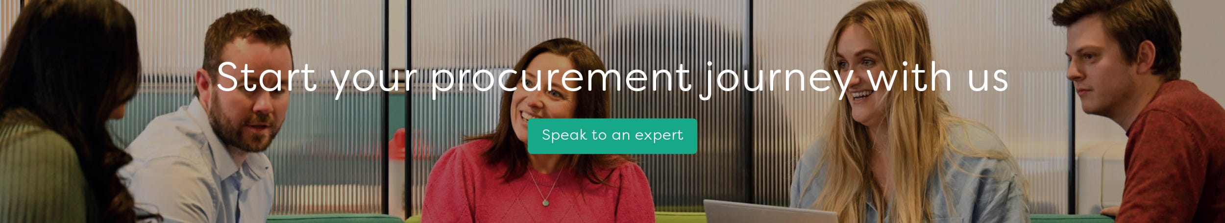 Start your procurement journey with us. Speak to an expert.