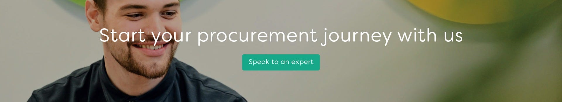 Start your procurement journey with us. Speak to an expert.