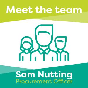 Meet Sam Nutting, one of our Procurement Officers