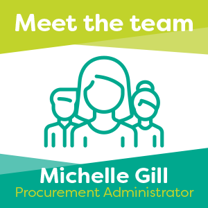 Meet Michelle Gill, one of our Procurement Administrators