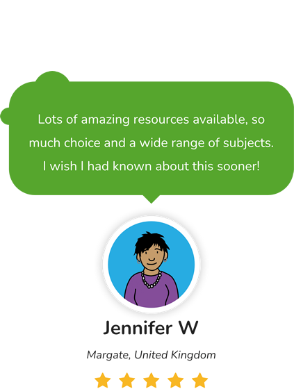 Lots of amazing resources available, so much choice and a wide range of subjects. I wish I had known about this sooner! Jennifer W, Margate, United Kingdom